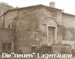 Historisches Schwarz-Weiß-Foto eines älteren Gebäudes, betitelt "Die 'neuen' Lagerräume"; frühe Lagerstätten von Melzig.